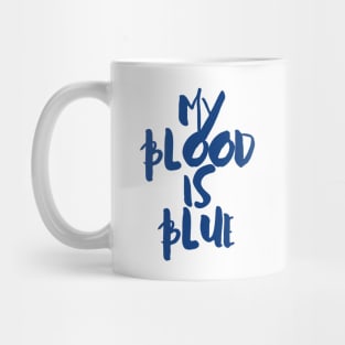 My blood is blue Mug